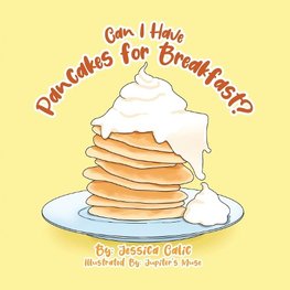 Can I Have Pancakes for Breakfast?