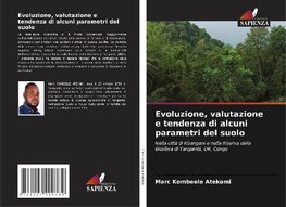 Evoluzione, valutazione e tendenza di alcuni parametri del suolo