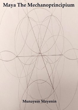 Maya The Mechanoprincipium