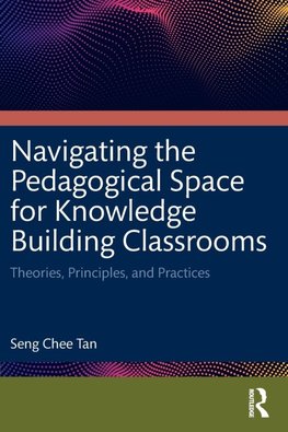 Navigating the Pedagogical Space for Knowledge Building Classrooms