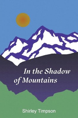 In the Shadow of Mountains