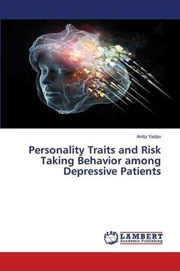Personality Traits and Risk Taking Behavior among Depressive Patients