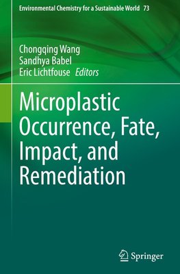 Microplastic Occurrence, Fate, Impact, and Remediation