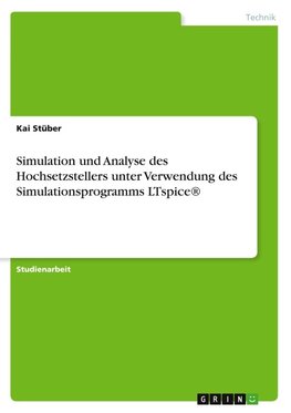 Simulation und Analyse des Hochsetzstellers unter Verwendung des Simulationsprogramms LTspice®