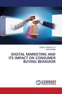 DIGITAL MARKETING AND ITS IMPACT ON CONSUMER BUYING BEHAVIOR
