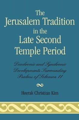 Jerusalem Tradition in the Late Second Temple Period