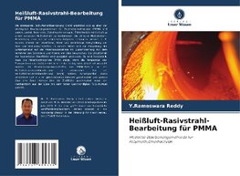 Heißluft-Rasivstrahl-Bearbeitung für PMMA