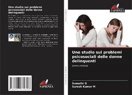 Uno studio sui problemi psicosociali delle donne delinquenti
