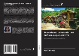 Ecoaldeas: construir una cultura regenerativa