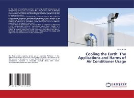 Cooling the Earth: The Applications and Harms of Air Conditioner Usage