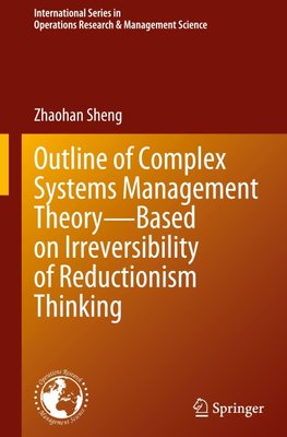 Outline of Complex Systems Management Theory- Based on Irreversibility of Reductionism Thinking