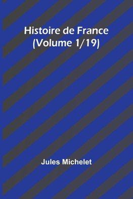 Histoire de France (Volume 1/19)