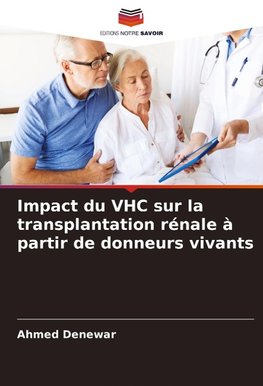 Impact du VHC sur la transplantation rénale à partir de donneurs vivants