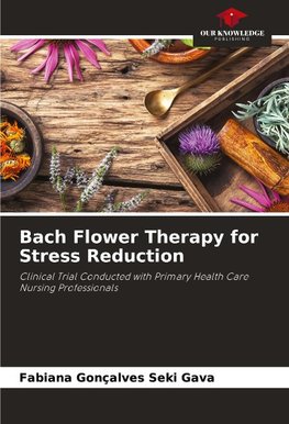 Bach Flower Therapy for Stress Reduction