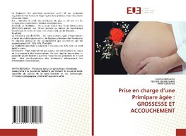 Prise en charge d'une Primipare âgée : GROSSESSE ET ACCOUCHEMENT