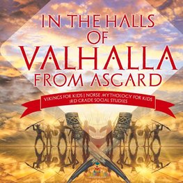 In the Halls of Valhalla from Asgard - Vikings for Kids | Norse Mythology for Kids | 3rd Grade Social Studies