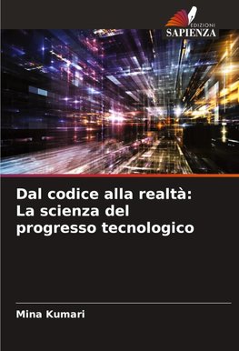 Dal codice alla realtà: La scienza del progresso tecnologico