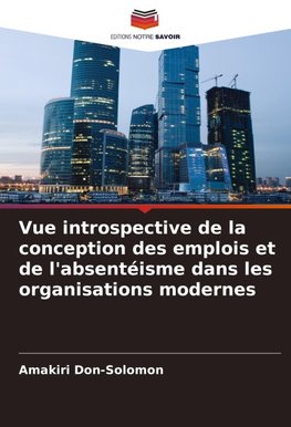 Vue introspective de la conception des emplois et de l'absentéisme dans les organisations modernes