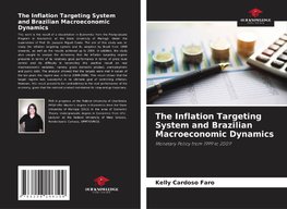 The Inflation Targeting System and Brazilian Macroeconomic Dynamics