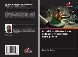 Attività antibatterica e indagine fitochimica delle piante