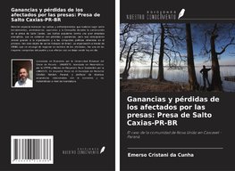 Ganancias y pérdidas de los afectados por las presas: Presa de Salto Caxias-PR-BR