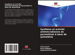 Synthèse et activité antimicrobienne de pyrazolines à base de quinoléine