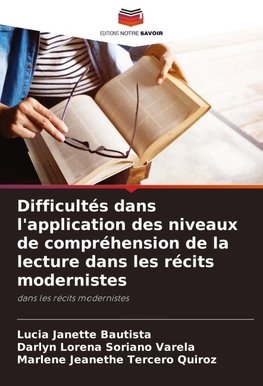 Difficultés dans l'application des niveaux de compréhension de la lecture dans les récits modernistes