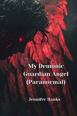 My Demonic Guardian Angel (Paranormal)