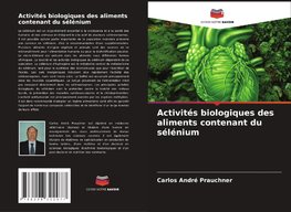 Activités biologiques des aliments contenant du sélénium