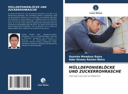 MÜLLDEPONIEBLÖCKE UND ZUCKERROHRASCHE