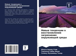 Nowye tendencii w wosstanowlenii zagrqzneniq okruzhaüschej sredy