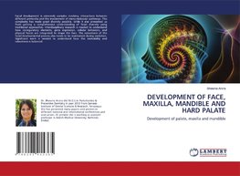 DEVELOPMENT OF FACE, MAXILLA, MANDIBLE AND HARD PALATE