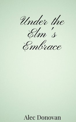 Under the Elm's Embrace