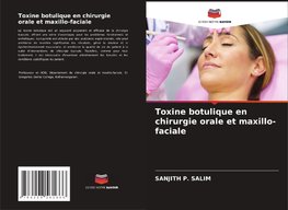 Toxine botulique en chirurgie orale et maxillo-faciale