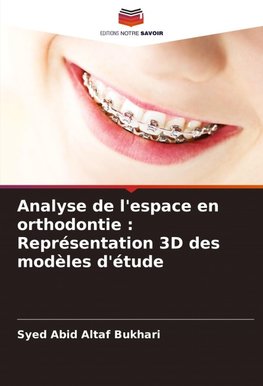 Analyse de l'espace en orthodontie : Représentation 3D des modèles d'étude