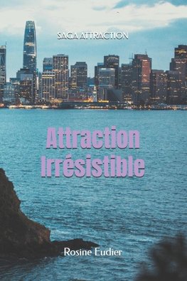 Attraction Irrésistible