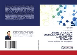 GENESIS OF IDEAS:AN UNDERGRADUATE RESEARCH ANTHOLOGY ON INNOVATION