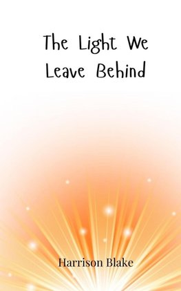 The Light We Leave Behind