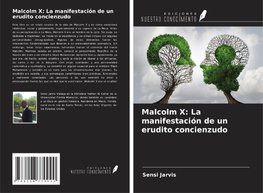 Malcolm X: La manifestación de un erudito concienzudo