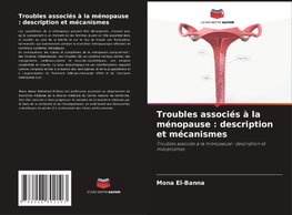 Troubles associés à la ménopause : description et mécanismes