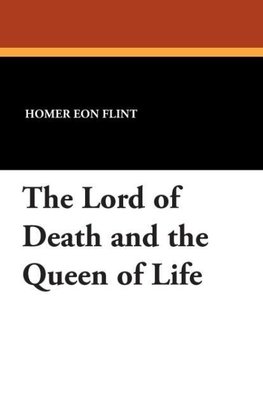 The Lord of Death and the Queen of Life