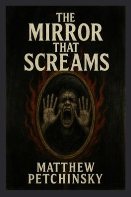 The Mirror That Screams
