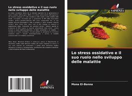 Lo stress ossidativo e il suo ruolo nello sviluppo delle malattie