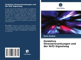 Oxidative Stresserkrankungen und der Nrf2-Signalweg