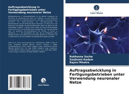 Auftragsabwicklung in Fertigungsbetrieben unter Verwendung neuronaler Netze