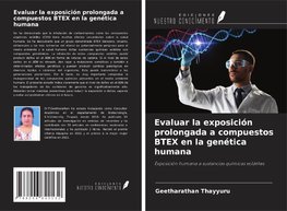 Evaluar la exposición prolongada a compuestos BTEX en la genética humana