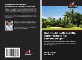 Uno studio sulla fedeltà esperienziale nel settore del golf