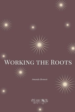 Working the Roots