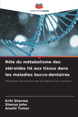 Rôle du métabolisme des stéroïdes lié aux tissus dans les maladies bucco-dentaires