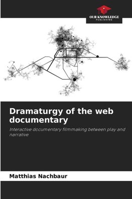 Dramaturgy of the web documentary